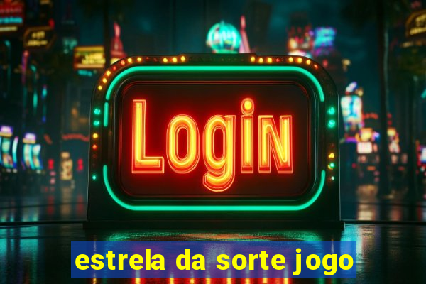 estrela da sorte jogo